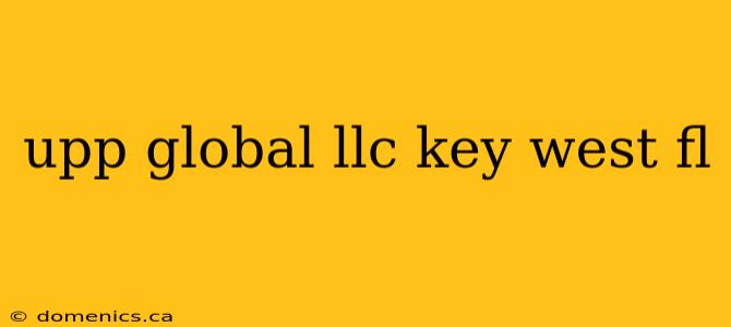 upp global llc key west fl