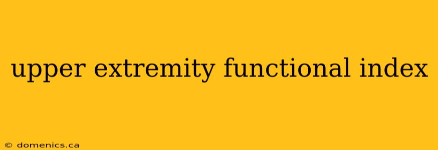 upper extremity functional index