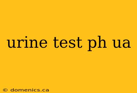 urine test ph ua