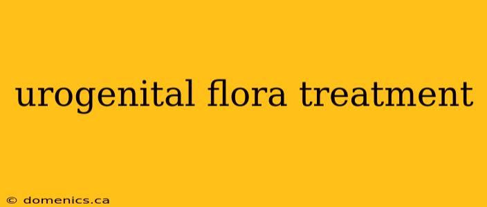 urogenital flora treatment