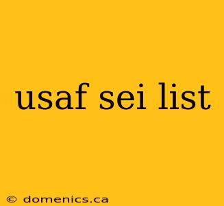 usaf sei list