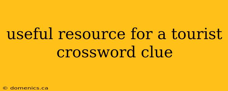 useful resource for a tourist crossword clue