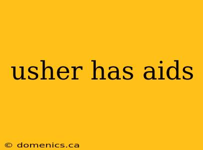 usher has aids