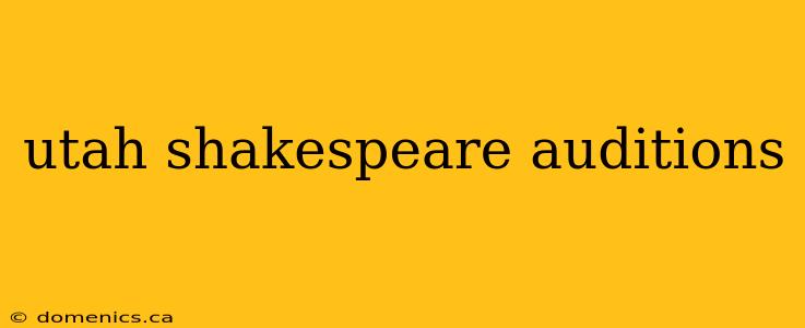 utah shakespeare auditions