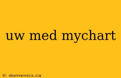 uw med mychart