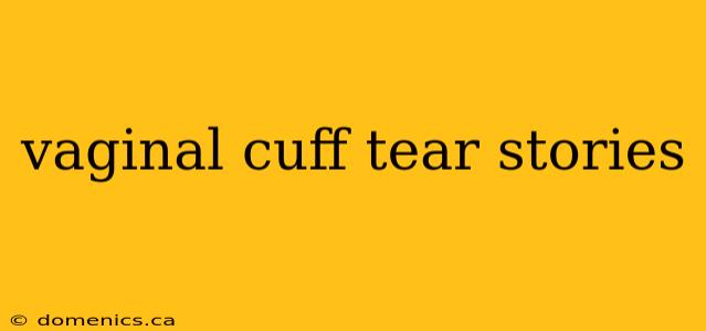 vaginal cuff tear stories