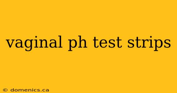 vaginal ph test strips
