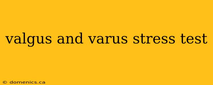 valgus and varus stress test
