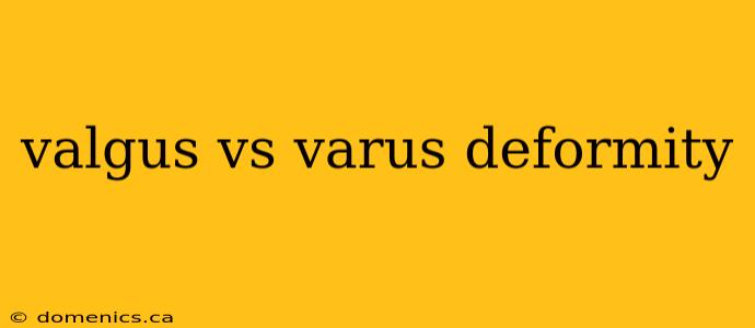 valgus vs varus deformity