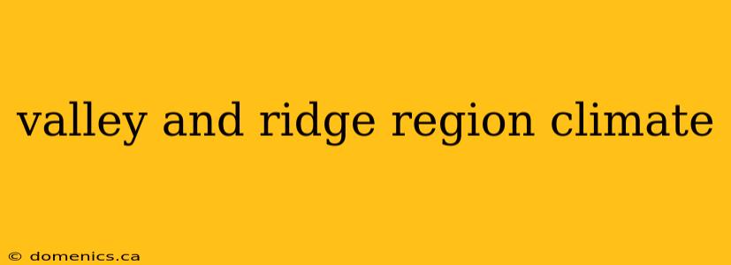 valley and ridge region climate