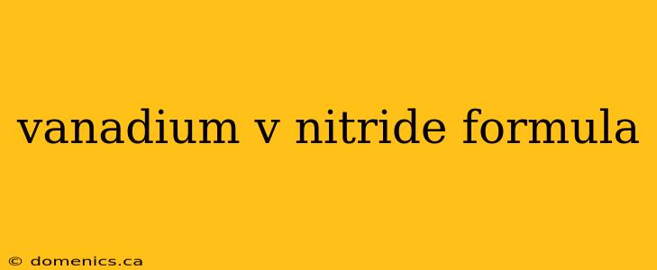 vanadium v nitride formula