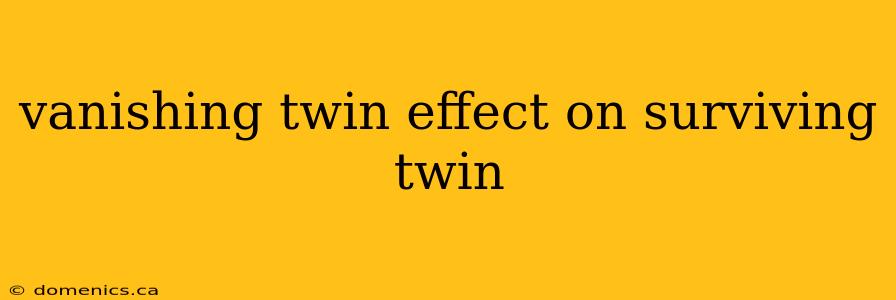 vanishing twin effect on surviving twin