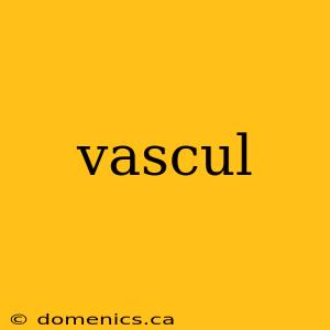 vascul