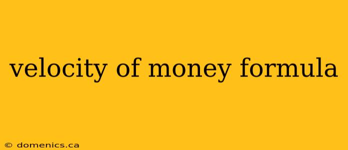 velocity of money formula