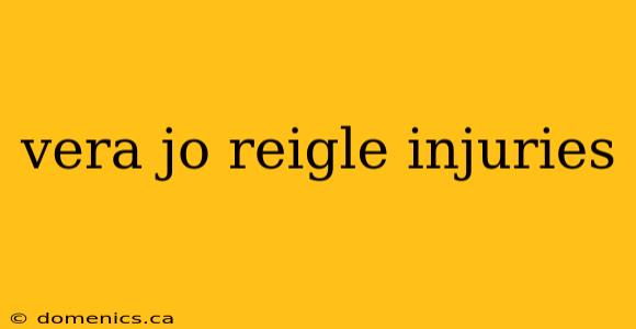 vera jo reigle injuries