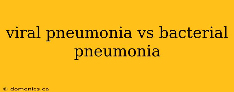 viral pneumonia vs bacterial pneumonia