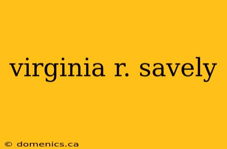 virginia r. savely