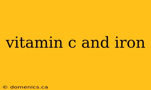 vitamin c and iron