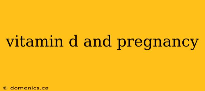 vitamin d and pregnancy