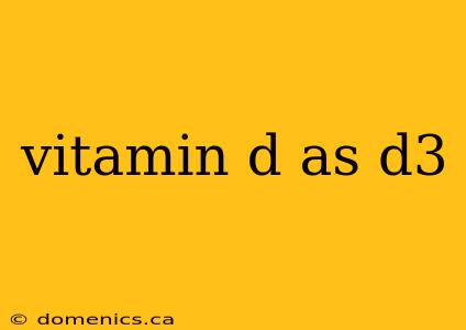 vitamin d as d3