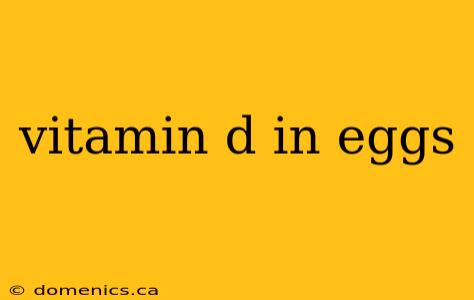 vitamin d in eggs