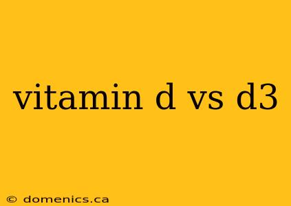 vitamin d vs d3