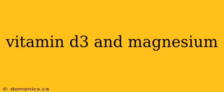 vitamin d3 and magnesium