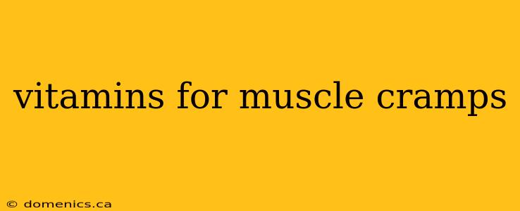 vitamins for muscle cramps