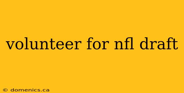 volunteer for nfl draft