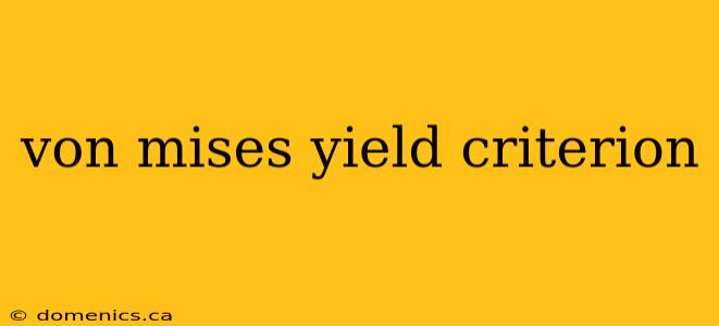 von mises yield criterion