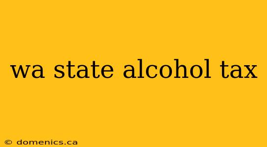 wa state alcohol tax