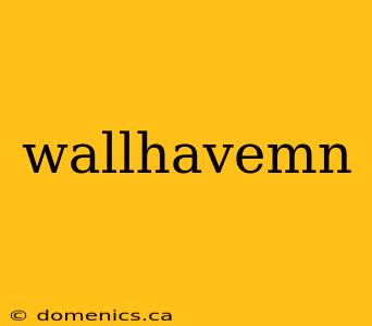 wallhavemn