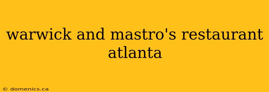 warwick and mastro's restaurant atlanta