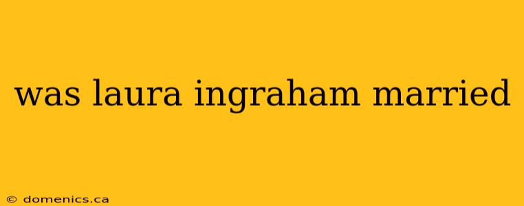 was laura ingraham married
