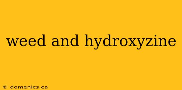 weed and hydroxyzine