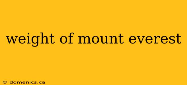 weight of mount everest