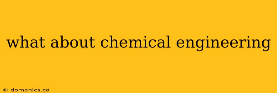 what about chemical engineering