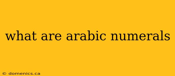 what are arabic numerals