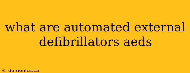 what are automated external defibrillators aeds