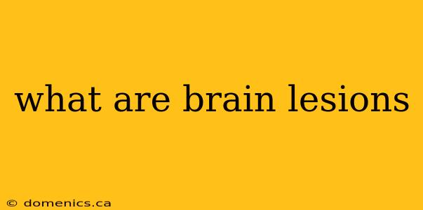 what are brain lesions