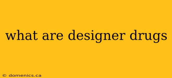 what are designer drugs