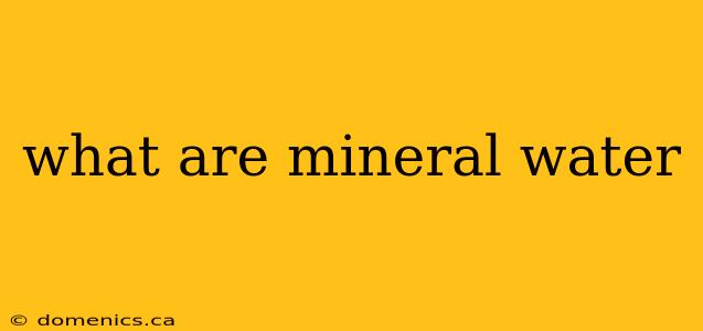 what are mineral water