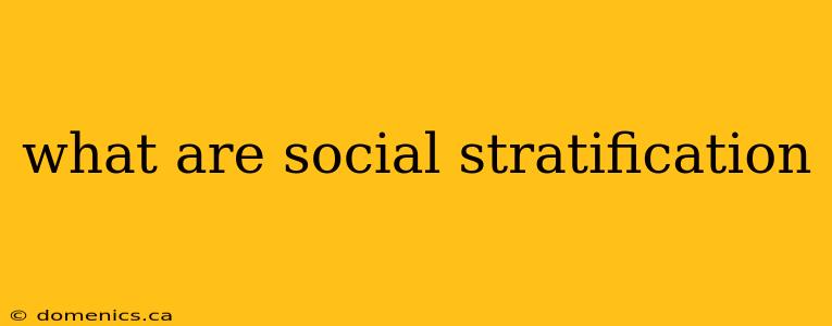 what are social stratification