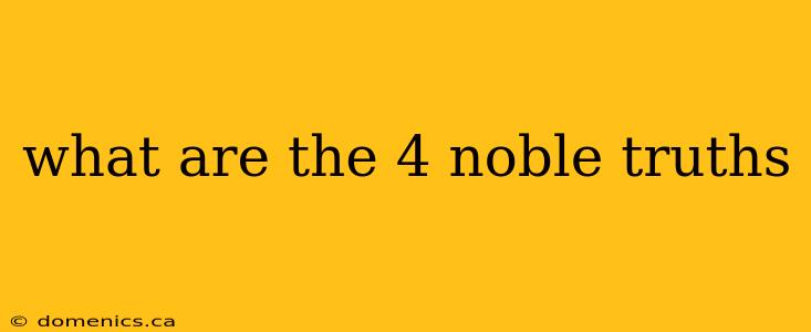 what are the 4 noble truths