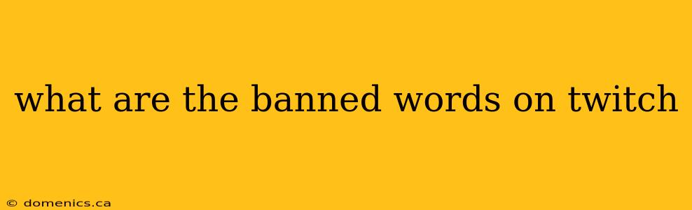 what are the banned words on twitch