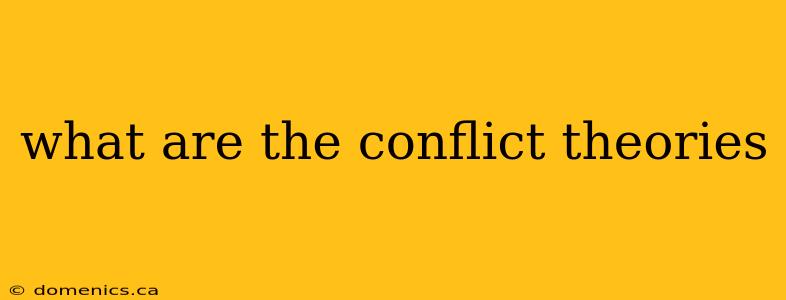 what are the conflict theories