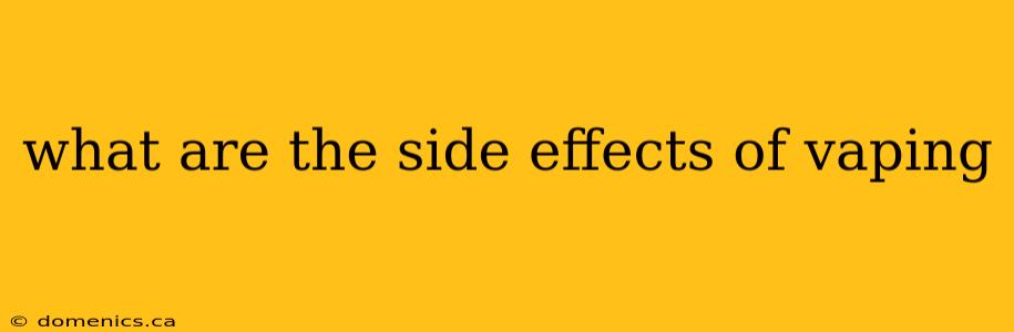 what are the side effects of vaping