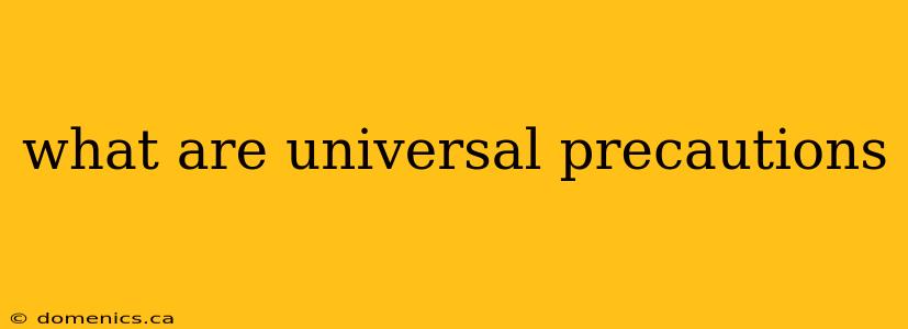 what are universal precautions