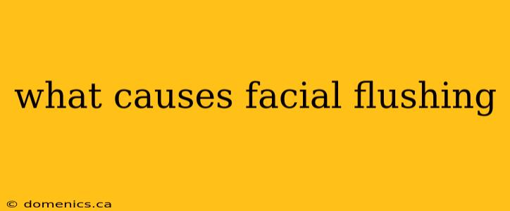 what causes facial flushing