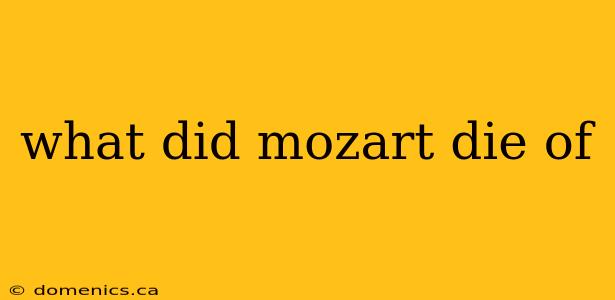 what did mozart die of